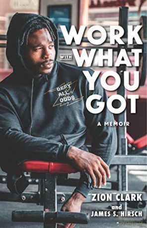 Work With What You Got A Memoir - Zion Clark [KSIĄŻKA]