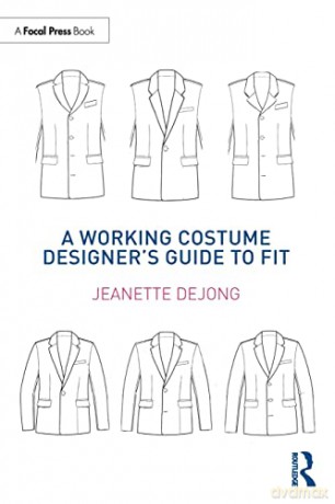 Working Costume Designers Guide To Fit - Jeanette deJong [KSIĄŻKA]