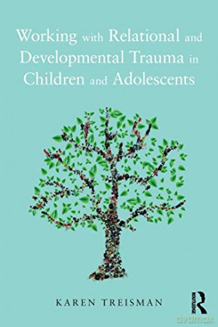 Working With Relational Developmental Tr - Karen Treisman [KSIĄŻKA]