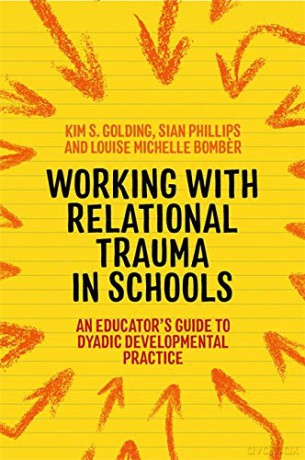 Working With Relational Trauma In School - Louise Michelle Bomber [KSIĄŻKA]