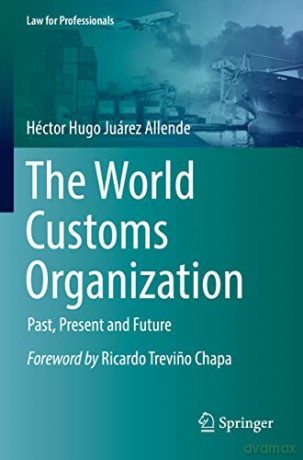 World Customs Organization - Héctor Hugo Juárez Allende [KSIĄŻKA]