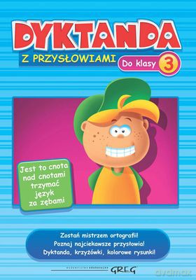 Dyktanda Z Przysłowiami Do Klasy 3 [KSIĄŻKA]