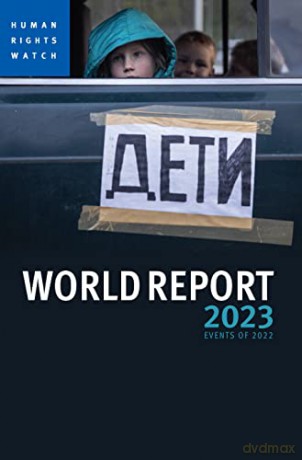 World Report 2023 - Human Rights Watch [KSIĄŻKA]