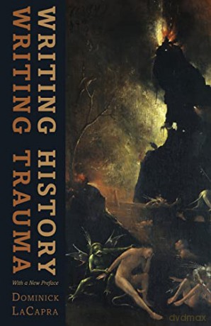 Writing History Writing Trauma - Dominick LaCapra [KSIĄŻKA]