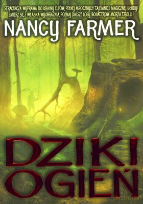 Dziki Ogień - Nancy Farmer [KSIĄŻKA]