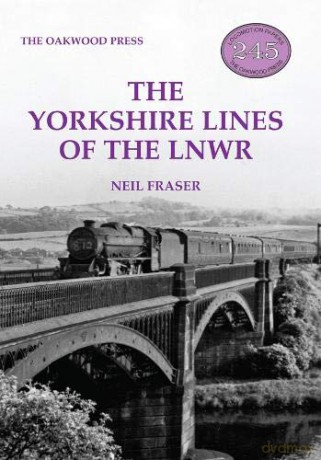 Yorkshire Lines Of The Lnwr - Neil Fraser [KSIĄŻKA]