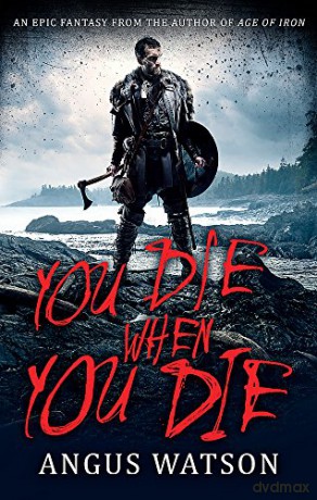 You Die When You Die - Angus Watson [KSIĄŻKA]