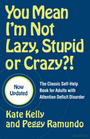 You Mean Im Not Lazy Stupid Or Crazy - Kate Kelly [KSIĄŻKA]