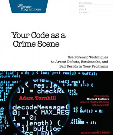 Your Code As A Crime Scene - Adam Tornhill [KSIĄŻKA]