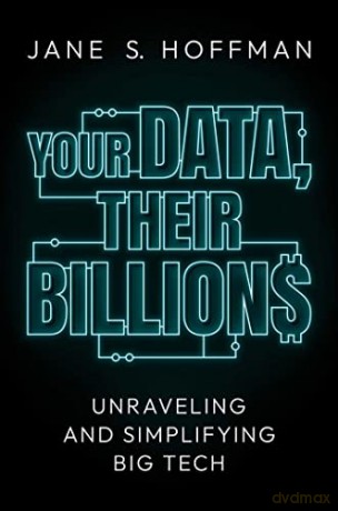 Your Data Their Billions - Jane S. Hoffman [KSIĄŻKA]