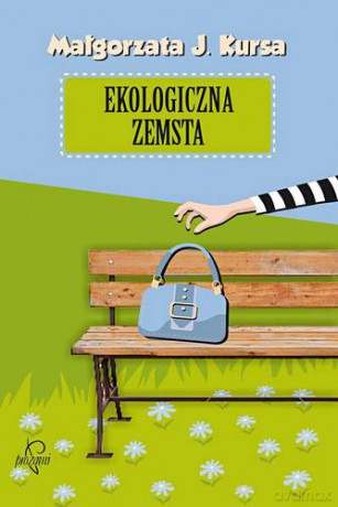 Ekologiczna Zemsta - Małgorzata J. Kursa [KSIĄŻKA]