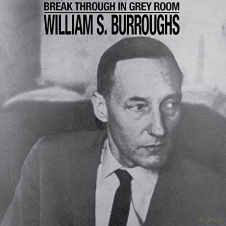 William S Burroughs: Break Through In Grey Room [CD]