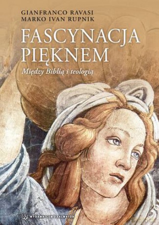 Fascynacja Pięknem - Gianfranco Ravasi, Marco Ivan Rupnik [KSIĄŻKA]