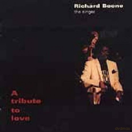 Richard Boone: A Tribute to Love [CD]