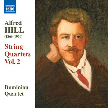Dominion Quartet: Alfred Hill: String Quartets Vol. 2 [CD]
