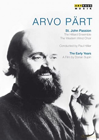 he Hilliard Ensemble: Arvo Part: The Early Years - A Portrait | St. John Passion [DVD]
