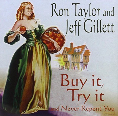 Ron Taylor And Jeff Gillett: Buy It, Try It And Never Repent You [CD]