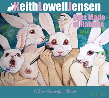Keith Lowell Jensen: Cats Made of Rabbits [CD]