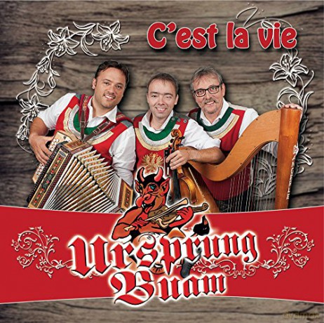 Ursprung Buam: C'est la vie [CD]