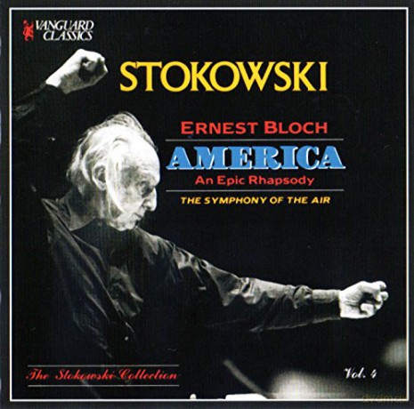 Stokowski: Ernest Bloch: America: An Epic Rhapsody [CD]
