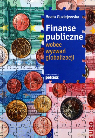 Finanse Publiczne Wobec Wyzwań Globalizacji Wyd.2012 - Beata Guziejewska [KSIĄŻKA]