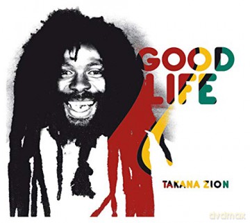 Takana Zion: Good Life [DVD]