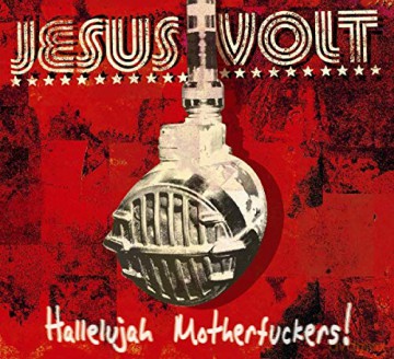 Jesus Volt: Hallelujah Motherfuckers [CD]