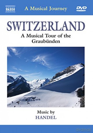 Capella Istropolitana: Handel: Switzerland (Musical Tour Graubunden/ Concerti Grossi Op.6, Nos. 3-6) [DVD]