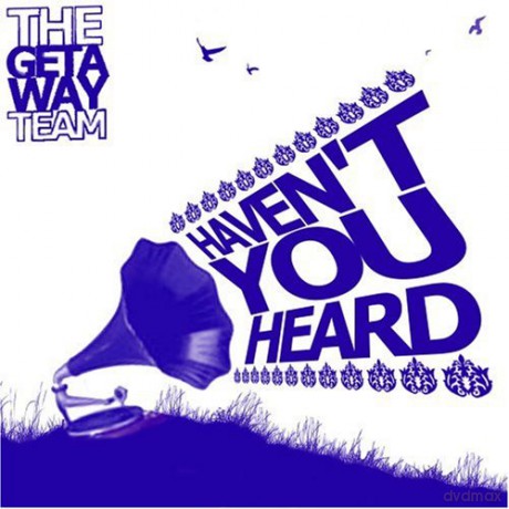 The Getaway Team: Haven't You Heard [CD]