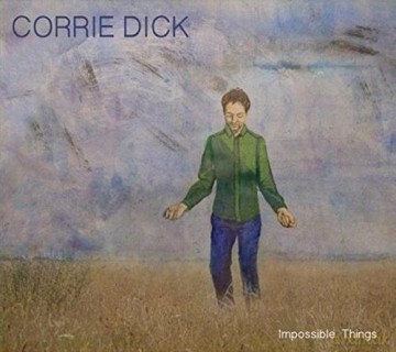 Corrie Dick: Impossible Things [CD]