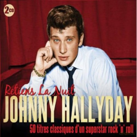 Johnny Hallyday: Johnny Hallyday - Retiens La Nuit - 50 classic titles from a superstar of rock n roll [2CD]