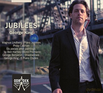 George King: Jubilees - Magnus Lindberg, Philip Cashian, George Benjamin etc. [CD]