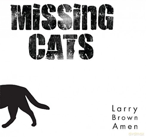 Missing Cats: Larry Brown Amen [CD]
