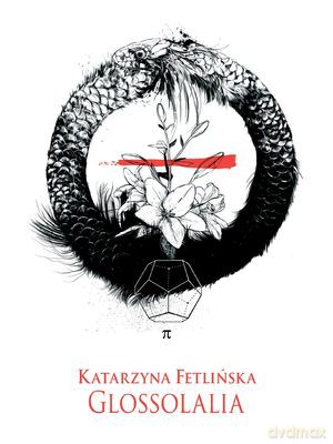 Glossolalia - Katarzyna Fetilńska [KSIĄŻKA]