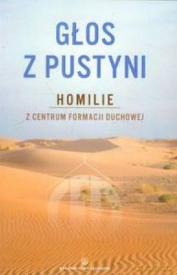 Głos Z Pustyni Homilie Z Centrum Formacji Duchowej - Piotr Szyrszeń Sds [KSIĄŻKA]