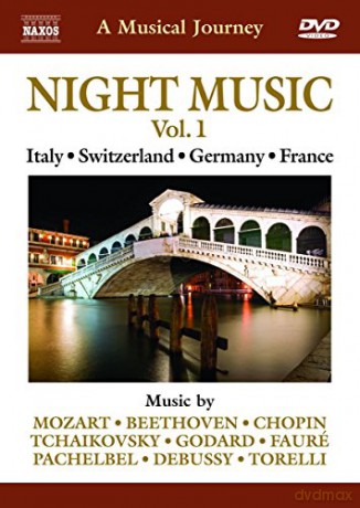 Night Music Volume 1 (Italy, Switzerland, Germany, France) (Naxos Travelogue: 2110549) [DVD]