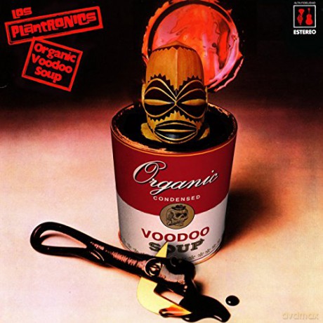 Los Plantronics: Organic Voodoo Soup [CD]