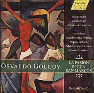 Maria Guinand: Osvaldo Golijov - St Mark Passion [2CD]