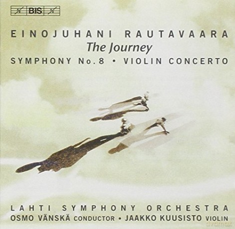 Kuusisto:Lahti So:Vanska: Rautavaara - Violin Concerto, Symphony No 8, 'The Journey' [CD]