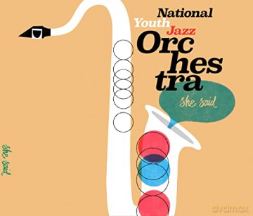 National Youth Jazz Orchestra: She Said [CD]