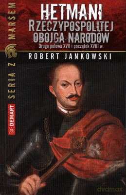 Hetman Rzeczypospolitej Obojga Narodów - Robert Jankowski [KSIĄŻKA]