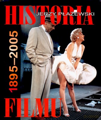 Historia Filmu 1895-2005 - Jerzy Płażewski [KSIĄŻKA]