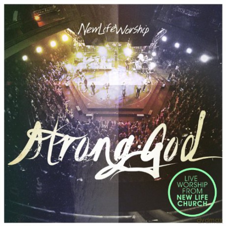 New Life Worship: Strong God Cd [CD]