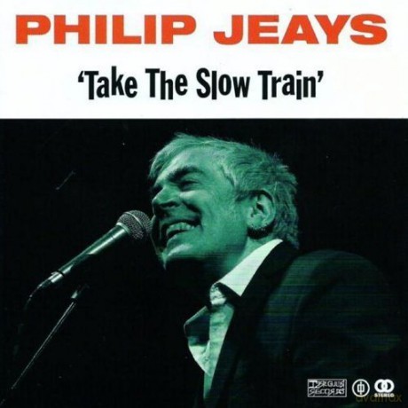 Philip Jeays: Take The Slow Train [CD]