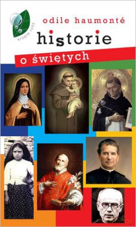 Historie O Świętych - Odile Haumonte [KSIĄŻKA]