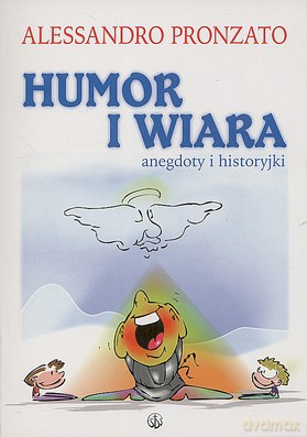 Humor I Wiara Wyd. Ii - Alessandro Pronzato [KSIĄŻKA]