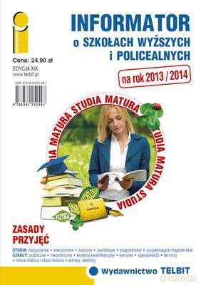 Informator O Szkołach Wyższych I Policealnych Na Rok 2013/2014 [KSIĄŻKA]