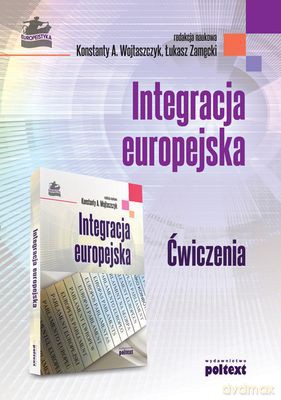 Integracja Europejska Ćwiczenia - Konstanty A. Wojtaszczyk [KSIĄŻKA]