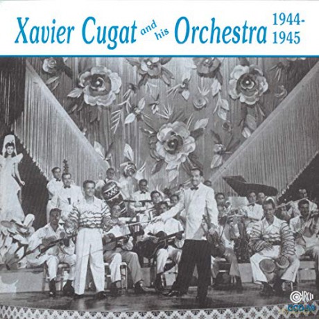 Xavier Cugat: Xavier Cugat 1944 & 1945 [CD]