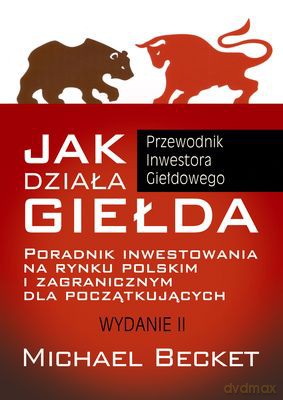 Jak Działa Giełda Wyd. Ii - Michael Becket [KSIĄŻKA]